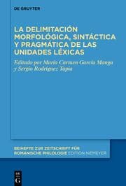 Cover von La delimitación morfológica, sintáctica y pragmática de las unidades léxicas