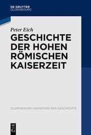 Cover von Geschichte der Hohen Römischen Kaiserzeit