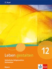 Cover von Leben gestalten 12. Ausgabe Bayern Gymnasium