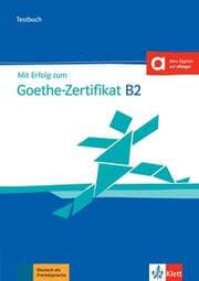 Cover von Mit Erfolg zum Goethe-Zertifikat B2 - Testbuch