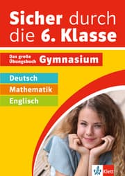 Cover von Klett Sicher durch die 6. Klasse - Deutsch, Mathematik, Englisch
