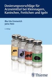 Cover von Dosierungsvorschläge für Arzneimittel bei Kleinnagern, Kaninchen, Frettchen und Igeln