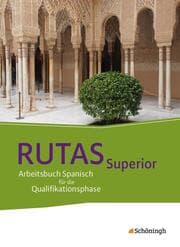 Cover von RUTAS Superior - Arbeitsbuch für Spanisch als neu einsetzende und fortgeführte Fremdsprache in der Qualifikationsphase der gymnasialen Oberstufe in Nordrhein-Westfalen u.a.