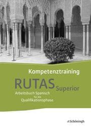 Cover von RUTAS Superior - Arbeitsbuch für Spanisch als neu einsetzende und fortgeführte Fremdsprache in der Qualifikationsphase der gymnasialen Oberstufe in Nordrhein-Westfalen u a