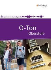 Cover von O-Ton - Arbeitsbuch für den Musikunterricht in der Oberstufe Ausgabe 2016
