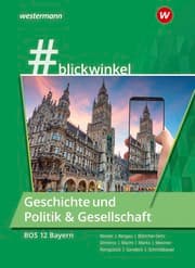 Cover von blickwinkel - Geschichte/Politik & Gesellschaft für Fachoberschulen und Berufsoberschulen - Ausgabe Bayern