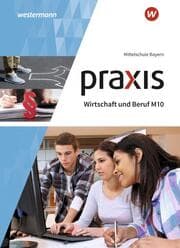 Cover von Praxis Wirtschaft und Beruf - Ausgabe 2017 für Mittelschulen in Bayern