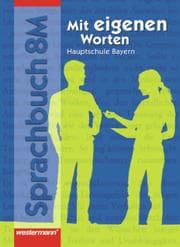 Cover von Mit eigenen Worten - Sprachbuch für bayerische Hauptschulen Ausgabe 2004