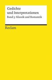 Cover von Gedichte und Interpretationen. Band 3: Klassik und Romantik