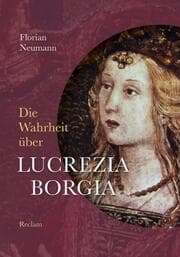 Cover von Die Wahrheit über Lucrezia Borgia