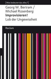 Cover von Improvisieren! Lob der Ungewissheit