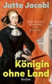 Cover von Königin ohne Land. Kristina von Schweden - eine Biografie