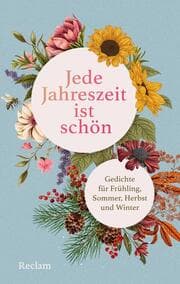 Cover von Jede Jahreszeit ist schön. Gedichte für Frühling, Sommer, Herbst und Winter