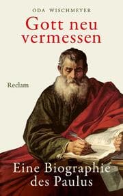 Cover von Gott neu vermessen. Eine Biographie des Paulus