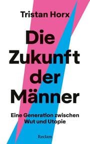 Cover von Die Zukunft der Männer. Eine Generation zwischen Wut und Utopie