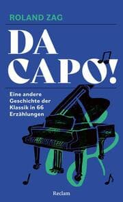 Cover von Da capo! Eine andere Geschichte der Klassik in 66 Erzählungen
