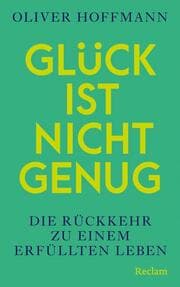 Cover von Glück ist nicht genug. Die Rückkehr zu einem erfüllten Leben