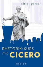 Cover von Rhetorik-Kurs mit Cicero