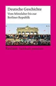 Cover von Deutsche Geschichte. Vom Mittelalter bis zur Berliner Republik