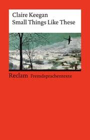 Cover von Small Things Like These. Englischer Text mit deutschen Worterklärungen. Niveau B2 (GER)