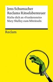 Cover von Reclams Rätselabenteuer. Räche dich an 'Frankenstein'. Mary Shelley zum Miträtseln