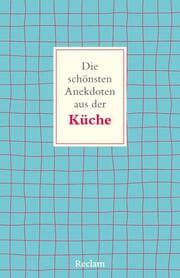 Cover von Die schönsten Anekdoten aus der Küche