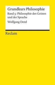 Cover von Grundkurs Philosophie. Band 3: Philosophie des Geistes und der Sprache