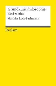 Cover von Grundkurs Philosophie. Band 7: Ethik