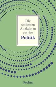 Cover von Die schönsten Anekdoten aus der Politik