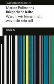 Cover von Bürgerliche Kälte. Warum wir hinnehmen, was nicht sein soll
