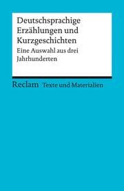 Cover von Deutschsprachige Erzählungen und Kurzgeschichten. Eine Auswahl aus drei Jahrhunderten