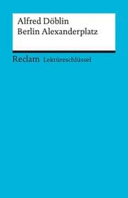 Cover von Lektüreschlüssel zu Alfred Döblin: Berlin Alexanderplatz