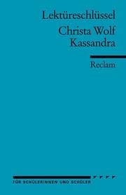 Cover von Lektüreschlüssel zu Christa Wolf: Kassandra