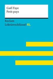 Cover von Petit pays von Gaël Faye: Lektüreschlüssel mit Inhaltsangabe, Interpretation, Prüfungsaufgaben mit Lösungen, Lernglossar. (Reclam Lektüreschlüssel XL)