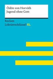 Cover von Jugend ohne Gott von Ödön von Horváth: Lektüreschlüssel mit Inhaltsangabe, Interpretation, Prüfungsaufgaben mit Lösungen, Lernglossar. (Reclam Lektüreschlüssel XL)
