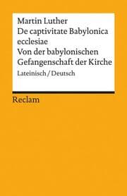 Cover von De captivitate Babylonica ecclesiae/Von der babylonischen Gefangenschaft der Kirche