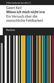 Cover von Wenn ich mich nicht irre. Ein Versuch über die menschliche Fehlbarkeit