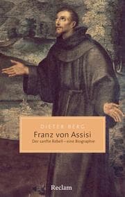 Cover von Franz von Assisi. Der sanfte Rebell - eine Biographie