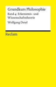 Cover von Grundkurs Philosophie / Erkenntnis- und Wissenschaftstheorie. Band 4: Erkenntnis- und Wissenschaftstheorie