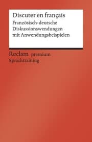 Cover von Discuter en français. Französisch-deutsche Diskussionswendungen mit Anwendungsbeispielen. B1-B2 (GER)