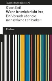 Cover von Wenn ich mich nicht irre. Ein Versuch über die menschliche Fehlbarkeit