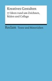 Cover von Kreatives Gestalten. 77 Ideen rund um Zeichnen, Malen und Collage