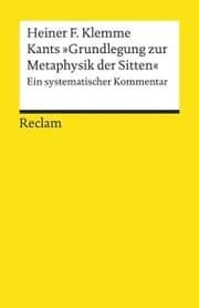 Cover von Kants »Grundlegung zur Metaphysik der Sitten«. Ein systematischer Kommentar