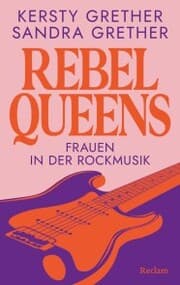Cover von Rebel Queens. Frauen in der Rockmusik