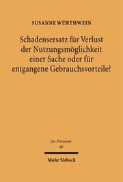 Cover von Schadensersatz für Verlust der Nutzungsmöglichkeit einer Sache oder für entgangene Gebrauchsvorteile?