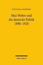 Cover von Max Weber und die deutsche Politik 1890-1920