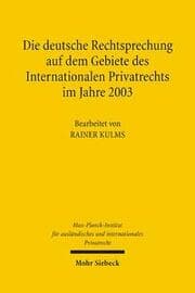 Cover von Die deutsche Rechtsprechung auf dem Gebiete des Internationalen Privatrechts im Jahre 2003