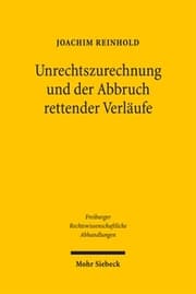 Cover von Unrechtszurechnung und der Abbruch rettender Verläufe