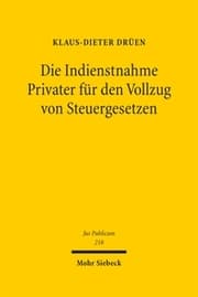Cover von Die Indienstnahme Privater für den Vollzug von Steuergesetzen