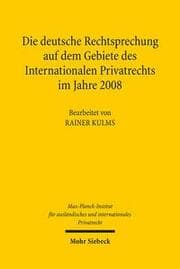 Cover von Die deutsche Rechtsprechung auf dem Gebiete des Internationalen Privatrechts im Jahre 2008